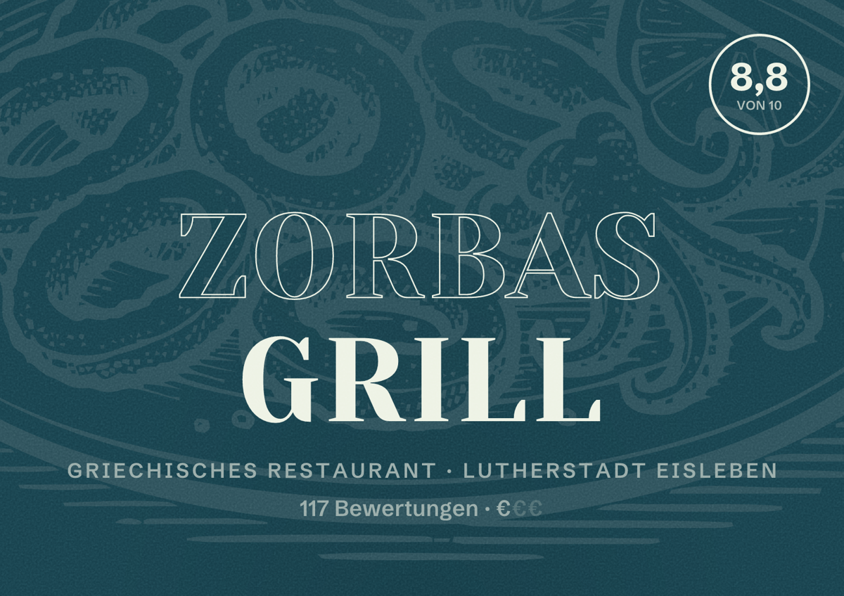 Illustriertes Poster von Zorbas Grill, Griechisches Restaurant in Lutherstadt Eisleben: Bewertung 8,8 von 10 aus 117 Bewertungen, Preisniveau €