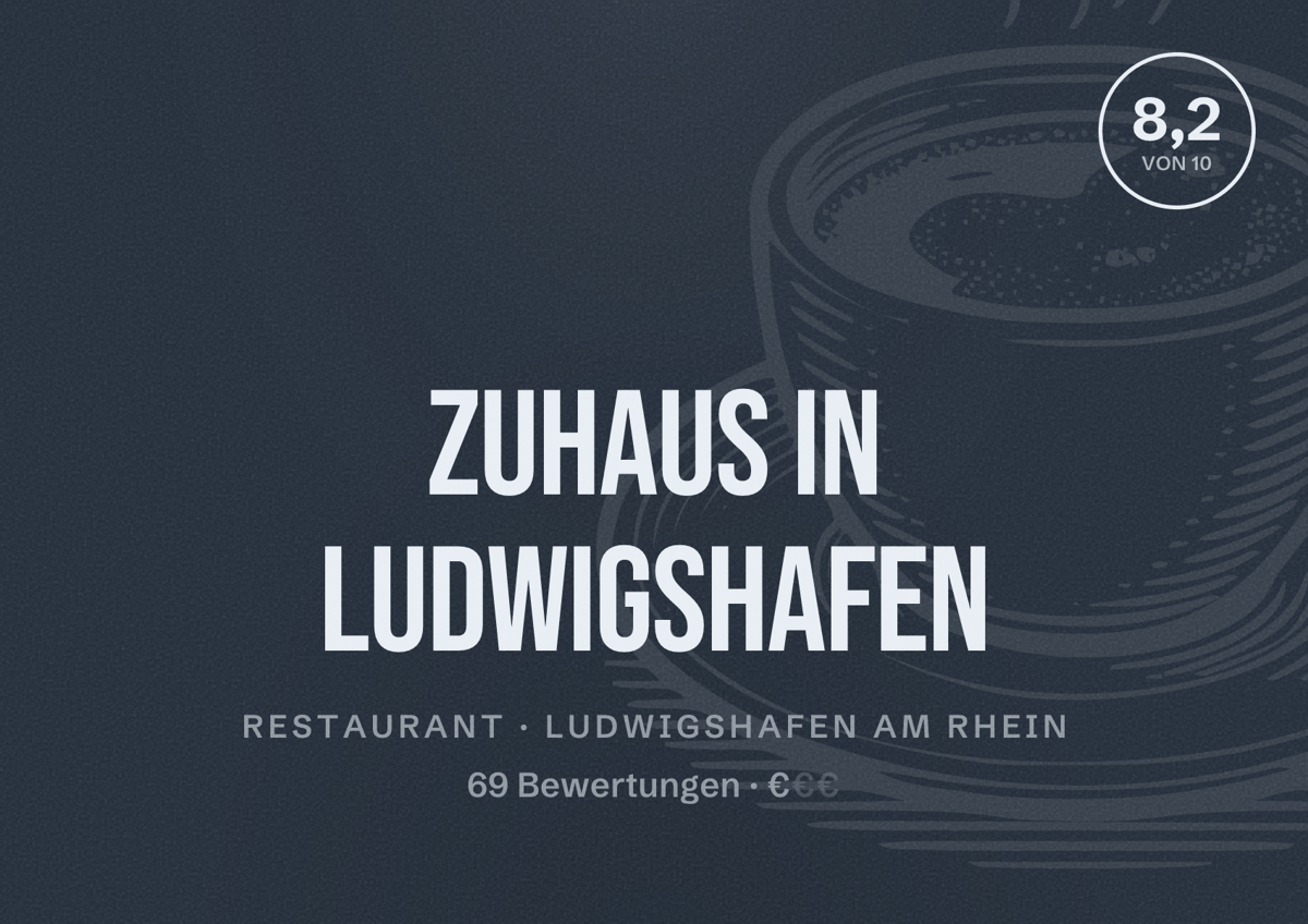 Illustriertes Poster von ZuHaus in Ludwigshafen, Restaurant in Ludwigshafen am Rhein: Bewertung 8,2 von 10 aus 69 Bewertungen, Preisniveau €