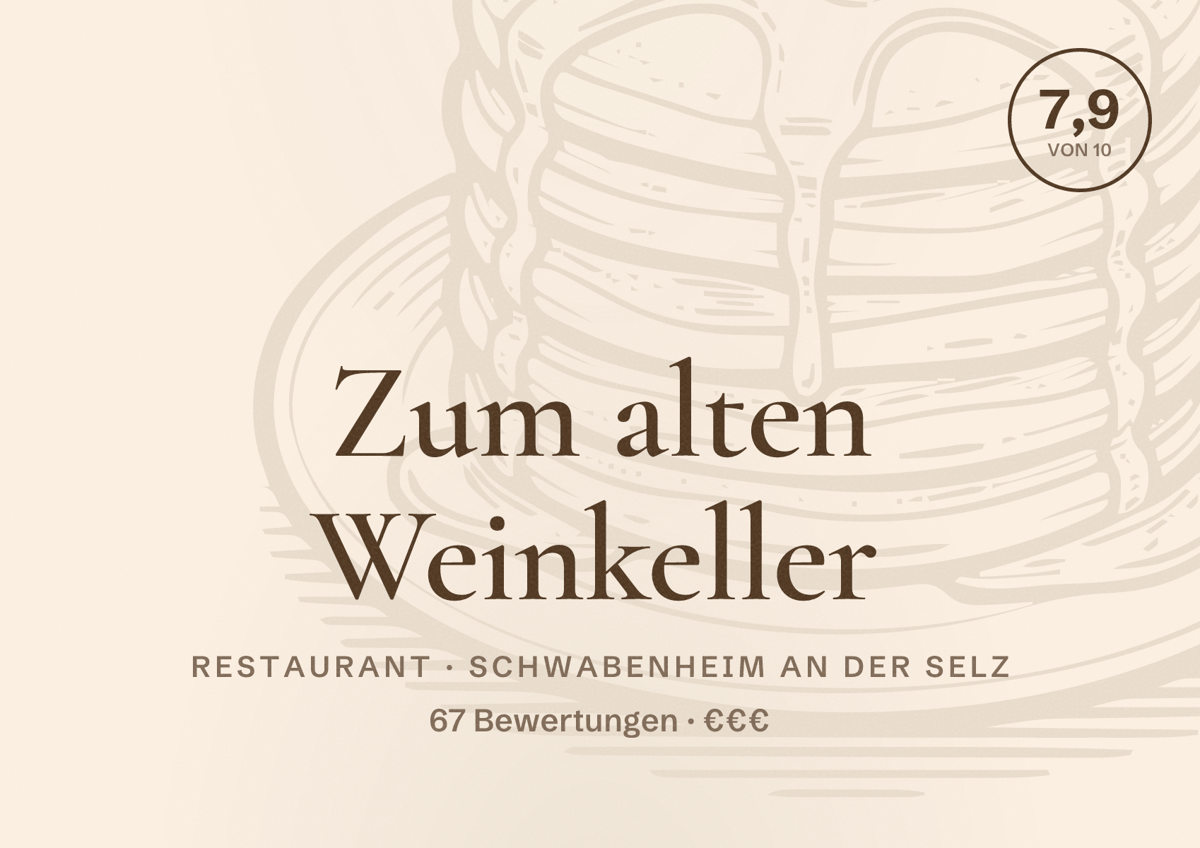 Illustriertes Poster von Zum alten Weinkeller, Restaurant in Schwabenheim an der Selz: Bewertung 7,9 von 10 aus 67 Bewertungen, Preisniveau €€€