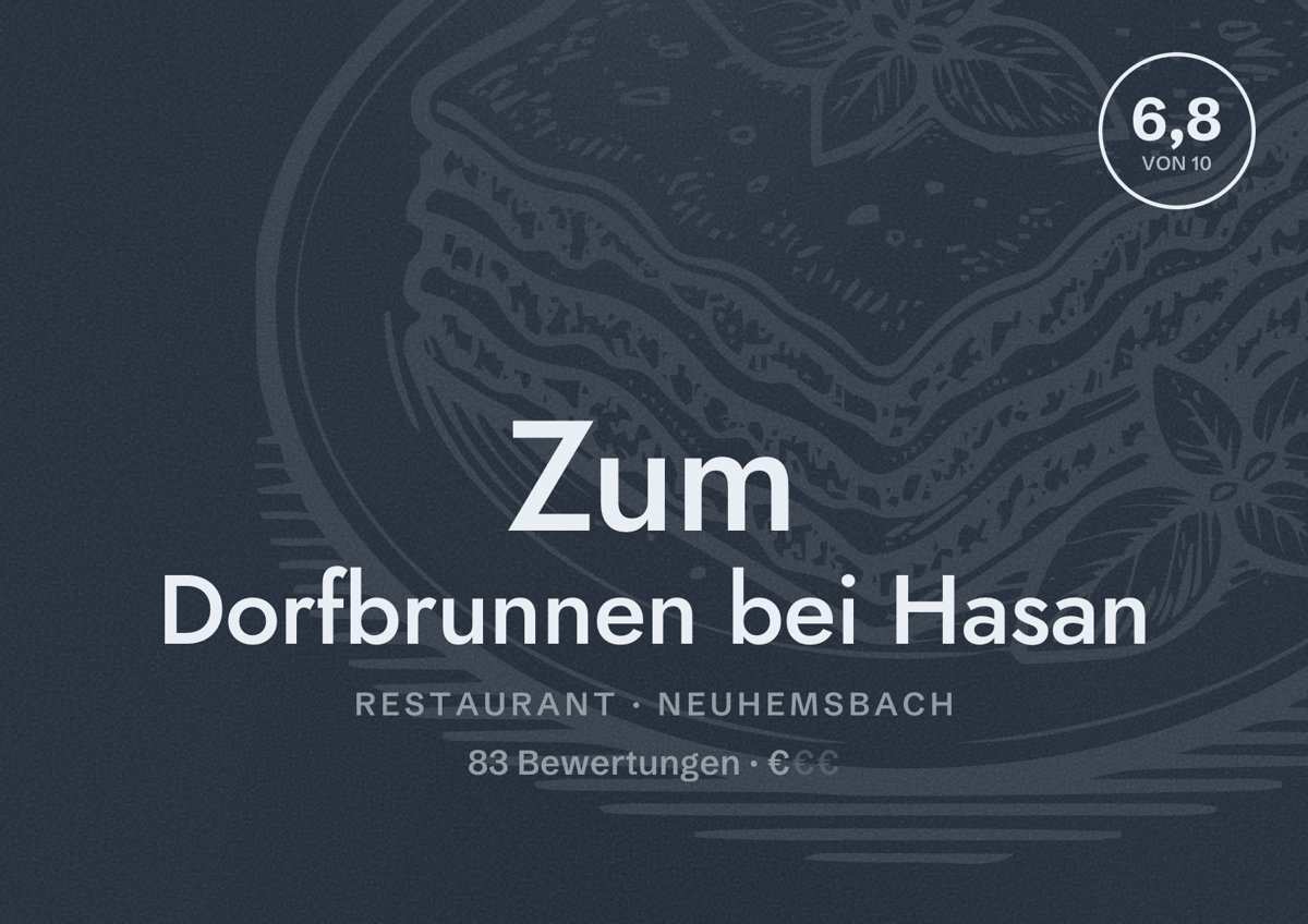 Illustriertes Poster von Zum Dorfbrunnen bei Hasan, Restaurant in Neuhemsbach: Bewertung 6,8 von 10 aus 83 Bewertungen, Preisniveau €