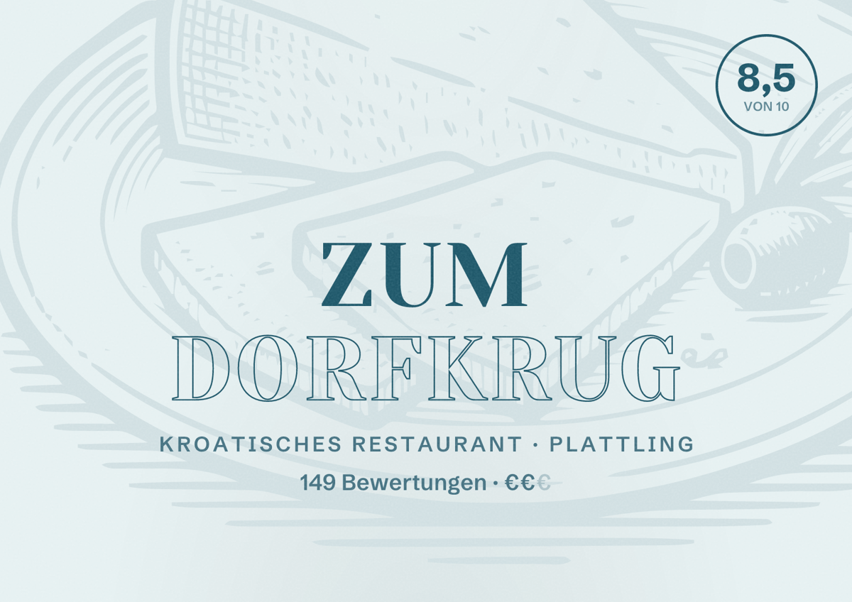 Illustriertes Poster von Zum Dorfkrug, Kroatisches Restaurant in Plattling: Bewertung 8,5 von 10 aus 149 Bewertungen, Preisniveau €€