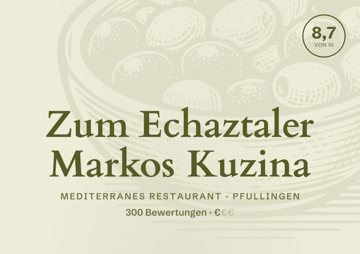 Illustriertes Poster von Zum Echaztaler Markos Kuzina, Mediterranes Restaurant in Pfullingen: Bewertung 8,7 von 10 aus 300 Bewertungen, Preisniveau €