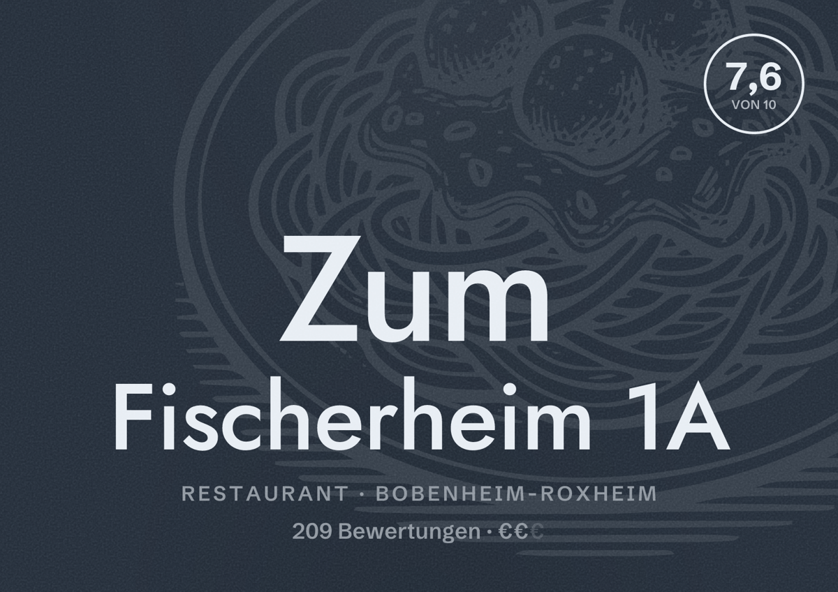 Illustriertes Poster von Zum Fischerheim 1A, Restaurant in Bobenheim-Roxheim: Bewertung 7,6 von 10 aus 209 Bewertungen, Preisniveau €€