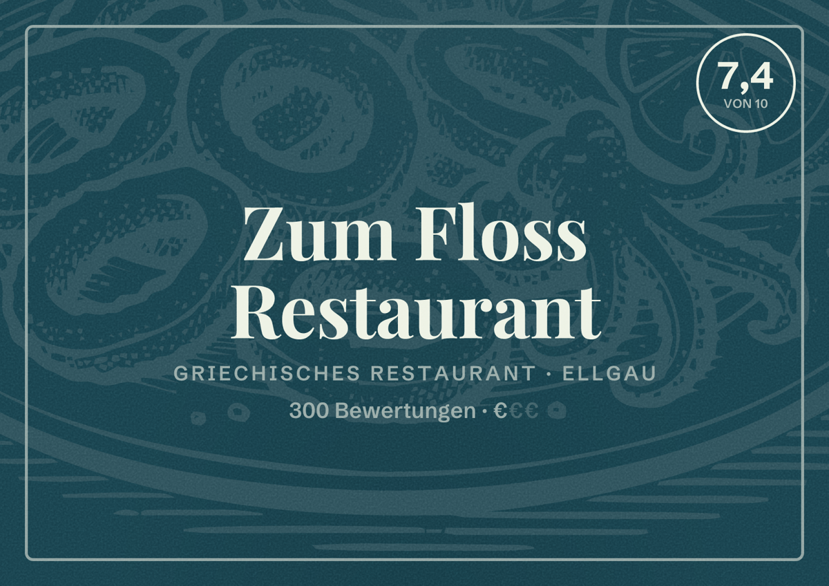 Illustriertes Poster von Zum Floss Restaurant, Griechisches Restaurant in Ellgau: Bewertung 7,4 von 10 aus 300 Bewertungen, Preisniveau €