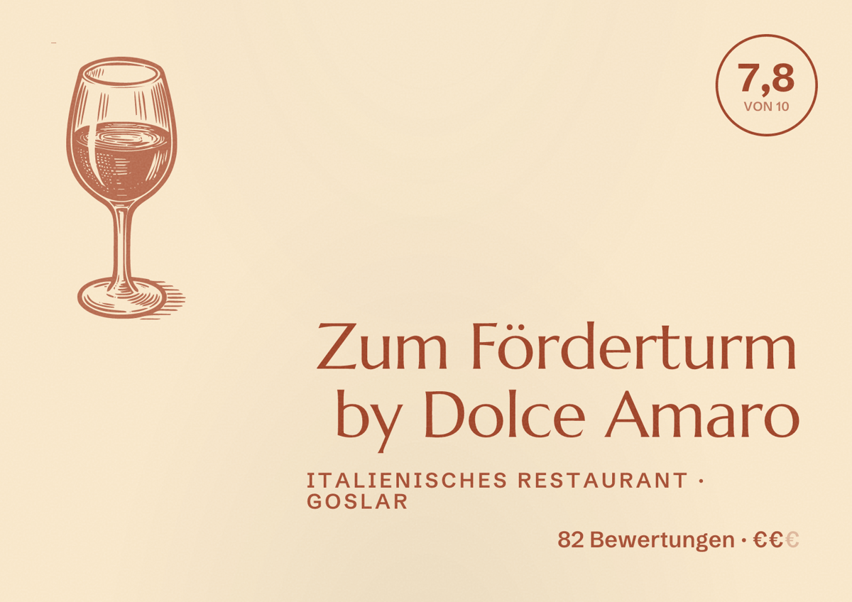 Illustriertes Poster von Zum Förderturm by Dolce Amaro, Italienisches Restaurant in Goslar: Bewertung 7,8 von 10 aus 82 Bewertungen, Preisniveau €€
