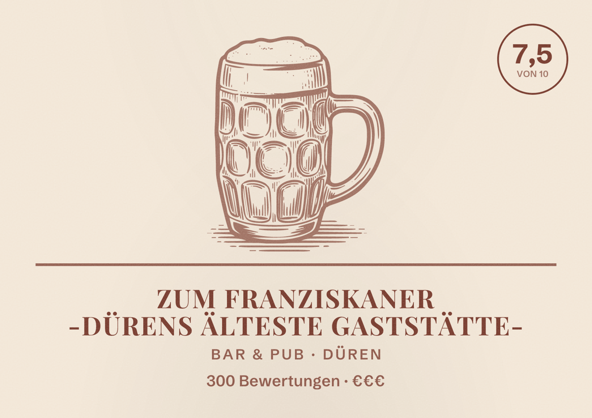 Illustriertes Poster von Zum Franziskaner -Dürens älteste Gaststätte-, Bar & Pub in Düren: Bewertung 7,5 von 10 aus 300 Bewertungen, Preisniveau €€€