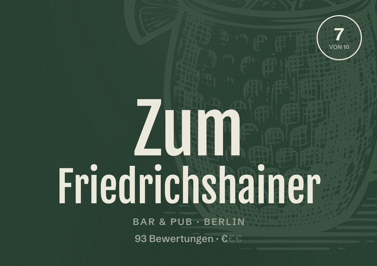 Illustriertes Poster von Zum Friedrichshainer, Bar & Pub in Berlin: Bewertung 7 von 10 aus 93 Bewertungen, Preisniveau €