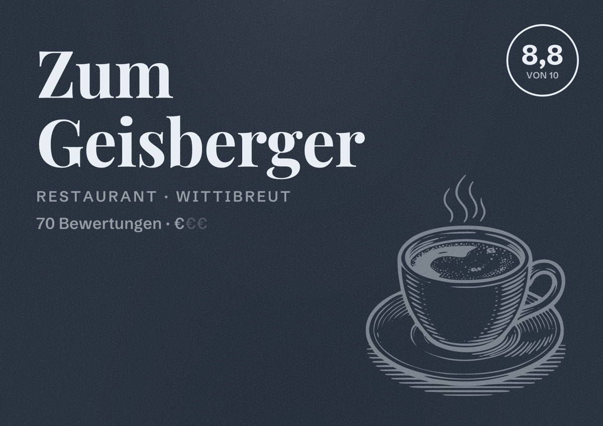 Illustriertes Poster von Zum Geisberger, Restaurant in Wittibreut: Bewertung 8,8 von 10 aus 70 Bewertungen, Preisniveau €