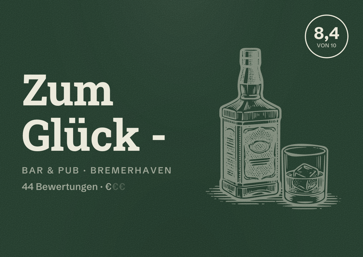 Illustriertes Poster von Zum Glück -, Bar & Pub in Bremerhaven: Bewertung 8,4 von 10 aus 44 Bewertungen, Preisniveau €
