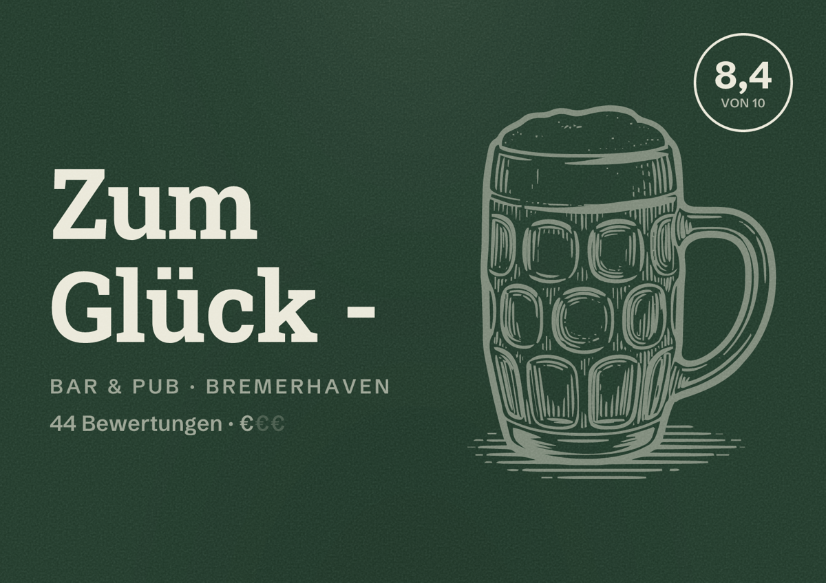 Illustriertes Poster von Zum Glück -, Bar & Pub in Bremerhaven: Bewertung 8,4 von 10 aus 44 Bewertungen, Preisniveau €