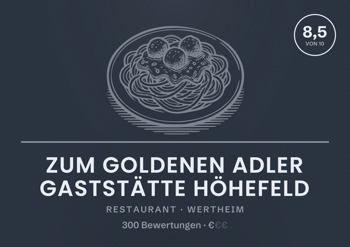 Illustriertes Poster von Zum Goldenen Adler Gaststätte Höhefeld, Restaurant in Wertheim: Bewertung 8,5 von 10 aus 300 Bewertungen, Preisniveau €