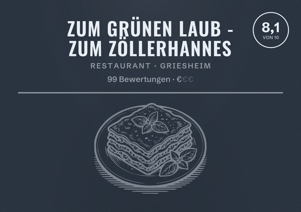 Illustriertes Poster von Zum Grünen Laub - Zum Zöllerhannes, Restaurant in Griesheim: Bewertung 8,1 von 10 aus 99 Bewertungen, Preisniveau €