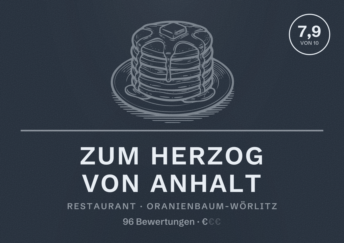 Illustriertes Poster von Zum Herzog von Anhalt, Restaurant in Oranienbaum-Wörlitz: Bewertung 7,9 von 10 aus 96 Bewertungen, Preisniveau €