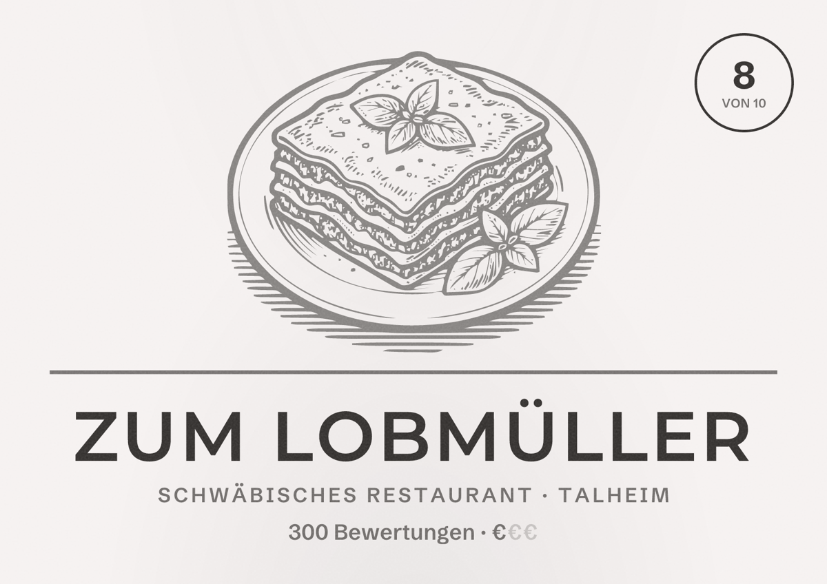 Illustriertes Poster von Zum Lobmüller, Schwäbisches Restaurant in Talheim: Bewertung 8 von 10 aus 300 Bewertungen, Preisniveau €