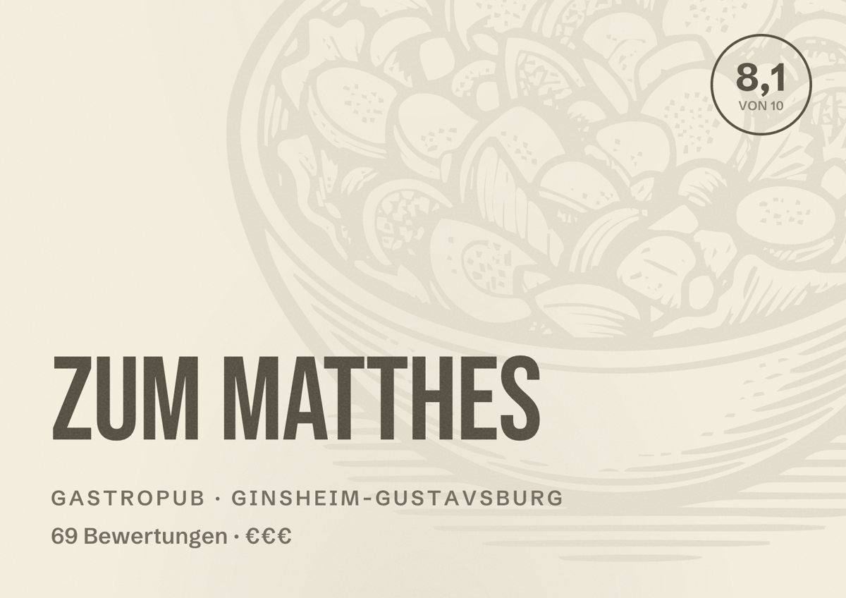 Illustriertes Poster von Zum Matthes, Gastropub in Ginsheim-Gustavsburg: Bewertung 8,1 von 10 aus 69 Bewertungen, Preisniveau €€€