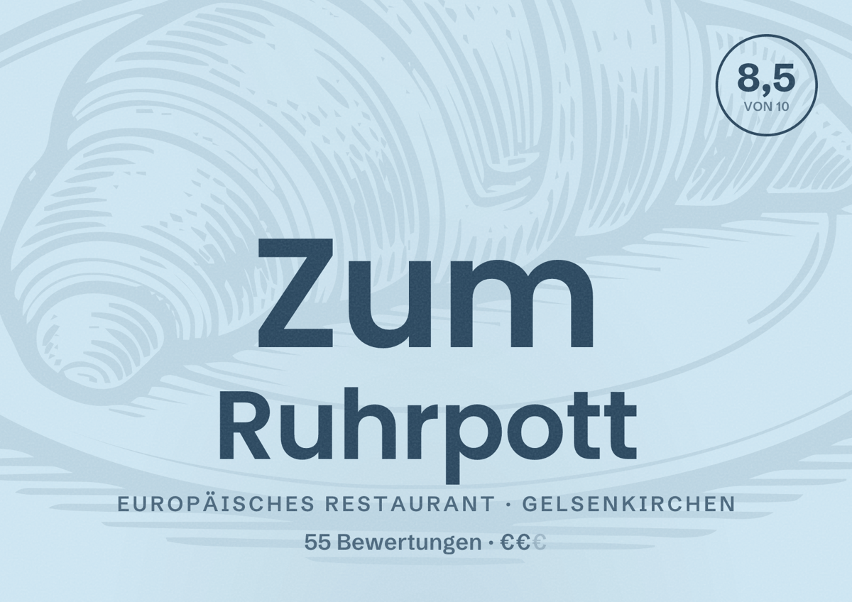 Illustriertes Poster von Zum Ruhrpott, Europäisches Restaurant in Gelsenkirchen: Bewertung 8,5 von 10 aus 55 Bewertungen, Preisniveau €€