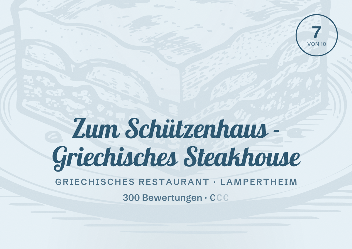 Illustriertes Poster von Zum Schützenhaus - Griechisches Steakhouse, Griechisches Restaurant in Lampertheim: Bewertung 7 von 10 aus 300 Bewertungen, Preisniveau €