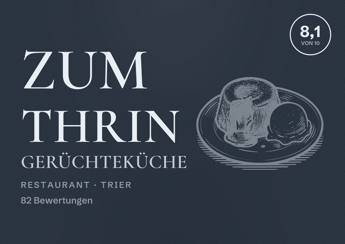 Illustriertes Poster von Zum Thrin Gerüchteküche, Restaurant in Trier: Bewertung 8,1 von 10 aus 82 Bewertungen