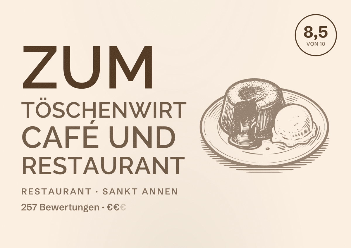 Illustriertes Poster von Zum Töschenwirt Café und Restaurant, Restaurant in Sankt Annen: Bewertung 8,5 von 10 aus 257 Bewertungen, Preisniveau €€
