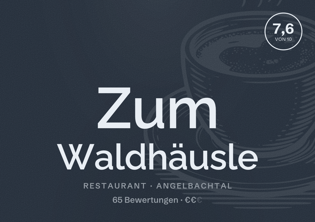 Illustriertes Poster von Zum Waldhäusle, Restaurant in Angelbachtal: Bewertung 7,6 von 10 aus 65 Bewertungen, Preisniveau €€