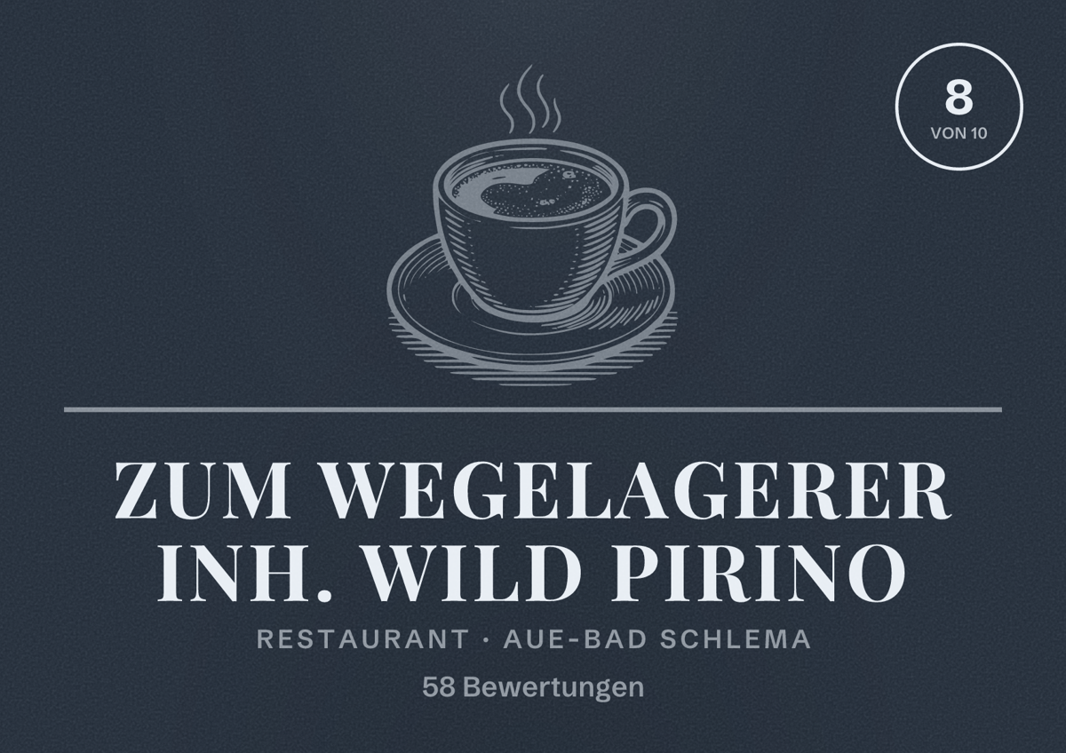 Illustriertes Poster von Zum Wegelagerer Inh. Wild Pirino, Restaurant in Aue-Bad Schlema: Bewertung 8 von 10 aus 58 Bewertungen