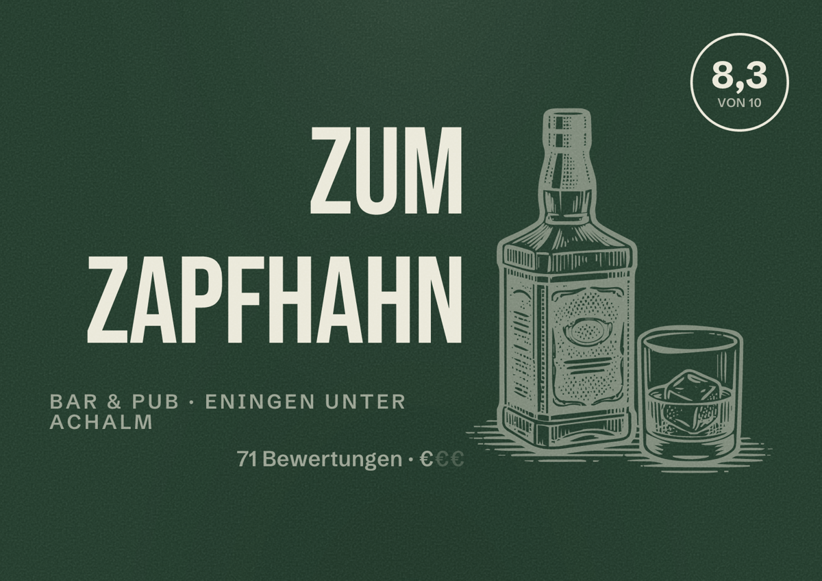Illustriertes Poster von Zum Zapfhahn, Bar & Pub in Eningen unter Achalm: Bewertung 8,3 von 10 aus 71 Bewertungen, Preisniveau €