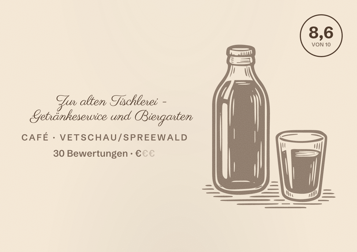 Illustriertes Poster von Zur alten Tischlerei - Getränkeservice und Biergarten, Café in Vetschau/Spreewald: Bewertung 8,6 von 10 aus 30 Bewertungen, Preisniveau €