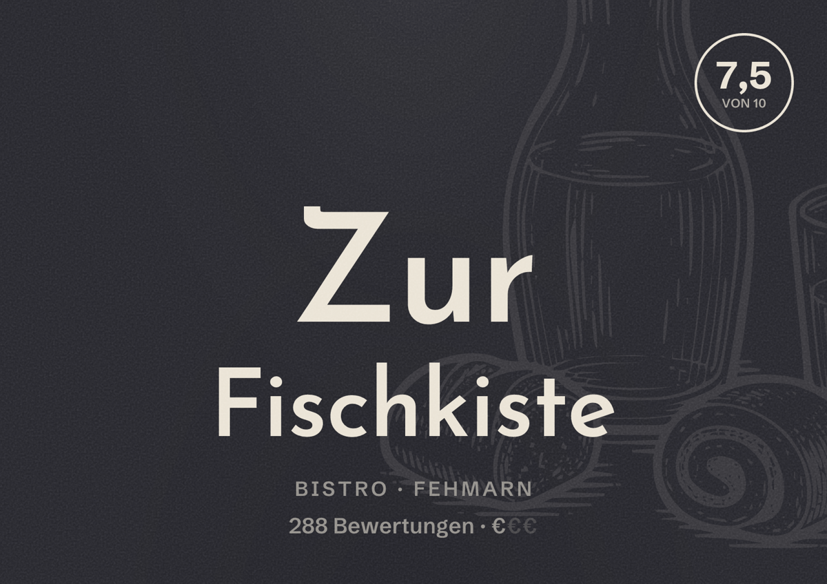 Illustriertes Poster von Zur Fischkiste, Bistro in Fehmarn: Bewertung 7,5 von 10 aus 288 Bewertungen, Preisniveau €