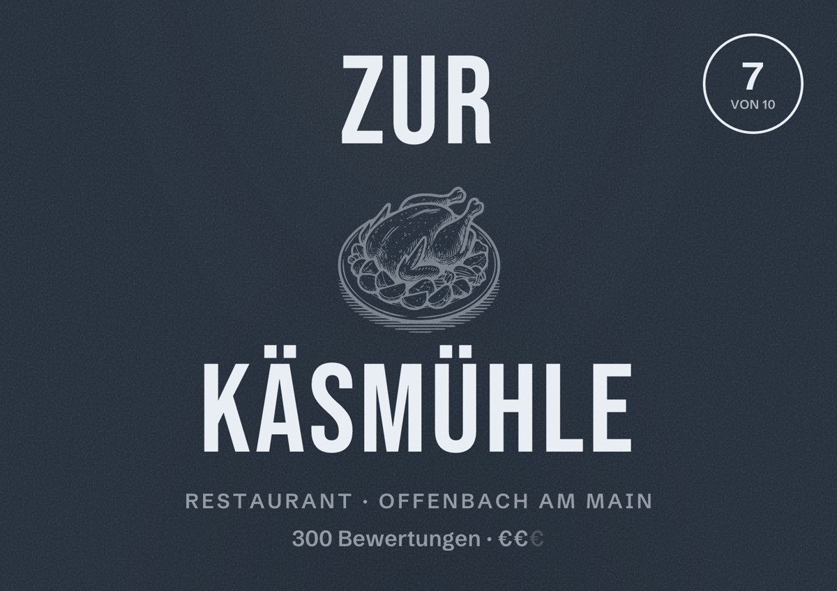 Illustriertes Poster von Zur Käsmühle, Restaurant in Offenbach am Main: Bewertung 7 von 10 aus 300 Bewertungen, Preisniveau €€