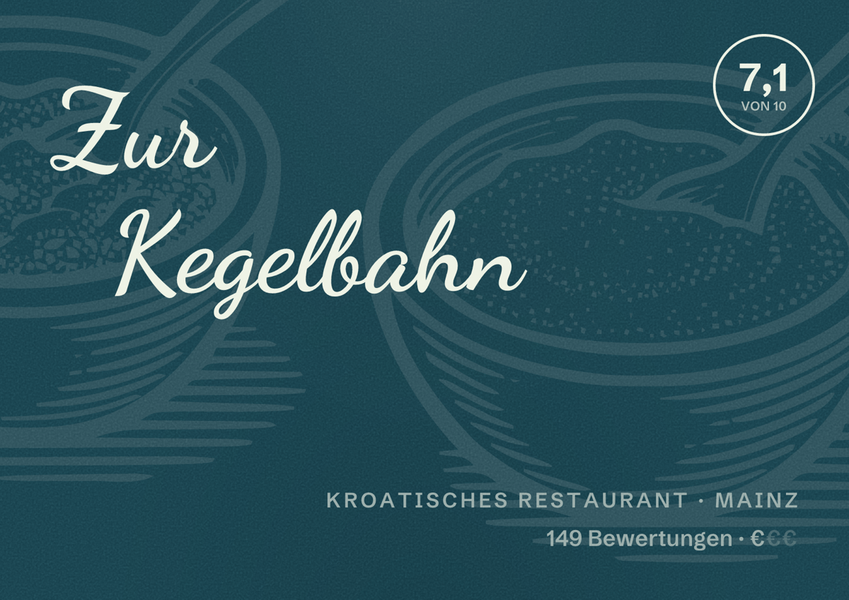 Illustriertes Poster von Zur Kegelbahn, Kroatisches Restaurant in Mainz: Bewertung 7,1 von 10 aus 149 Bewertungen, Preisniveau €