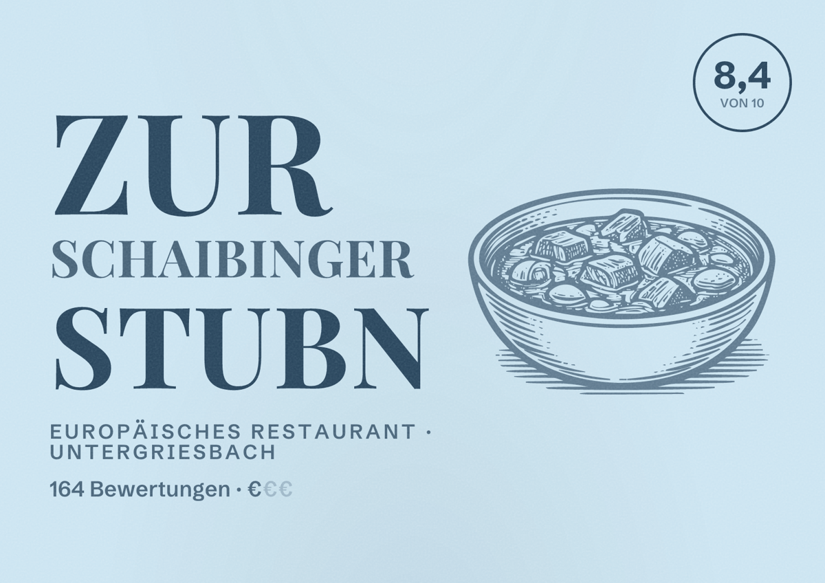 Illustriertes Poster von Zur Schaibinger Stubn, Europäisches Restaurant in Untergriesbach: Bewertung 8,4 von 10 aus 164 Bewertungen, Preisniveau €