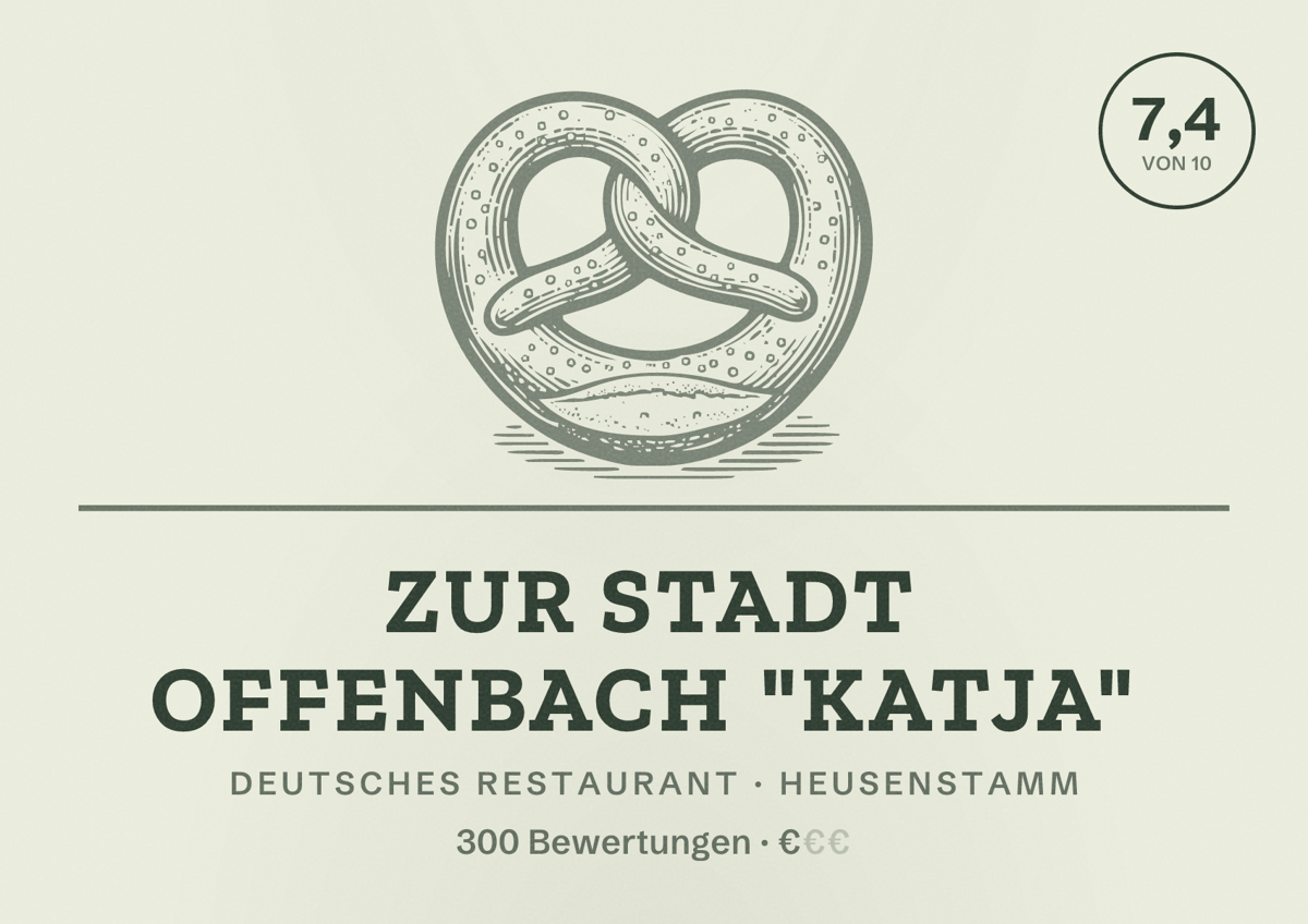 Illustriertes Poster von Zur Stadt Offenbach "Katja", Deutsches Restaurant in Heusenstamm: Bewertung 7,4 von 10 aus 300 Bewertungen, Preisniveau €