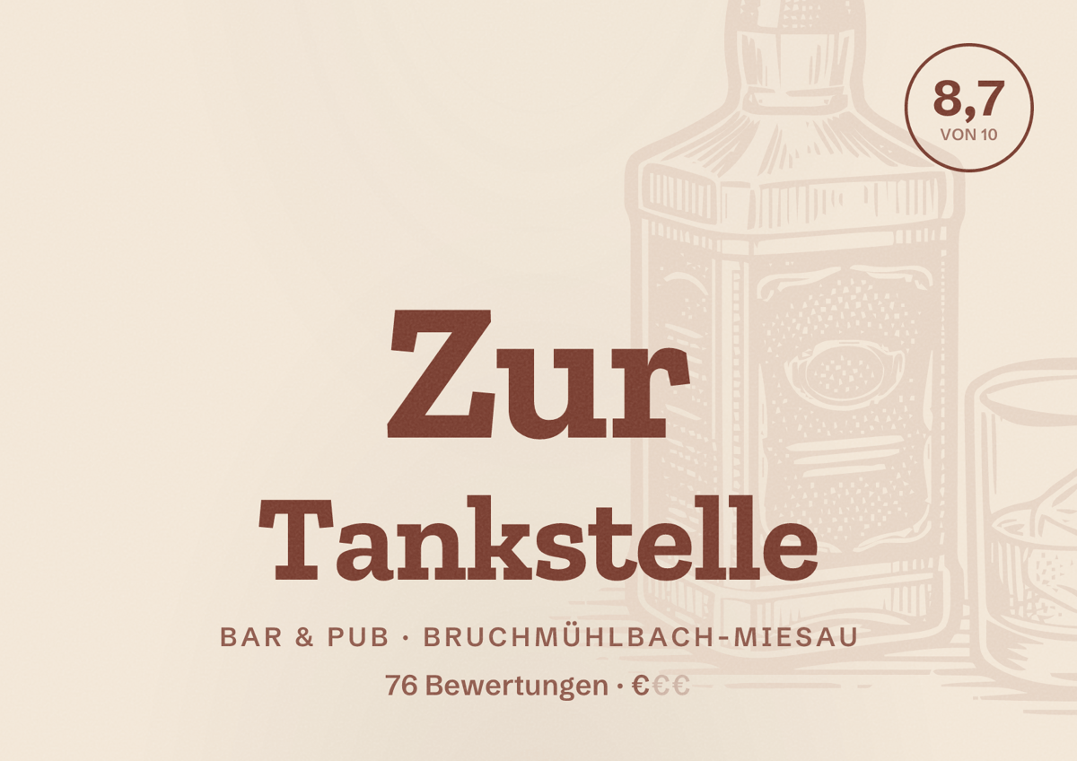 Illustriertes Poster von Zur Tankstelle, Bar & Pub in Bruchmühlbach-Miesau: Bewertung 8,7 von 10 aus 76 Bewertungen, Preisniveau €