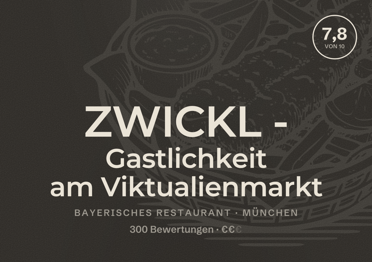 Illustriertes Poster von ZWICKL - Gastlichkeit am Viktualienmarkt, Bayerisches Restaurant in München: Bewertung 7,8 von 10 aus 300 Bewertungen, Preisniveau €€