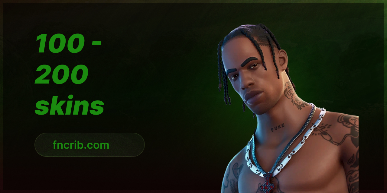 100 - 200 Skins