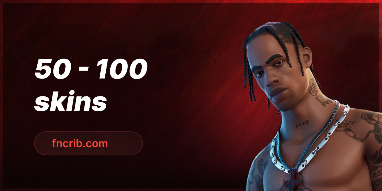50 - 100 Skins
