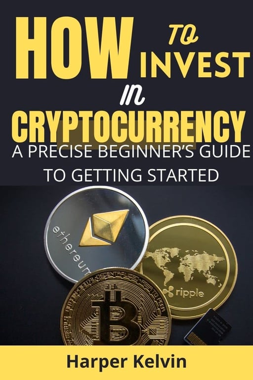 How to invest in cryptocurrency: a precise beginner’s guide to getting started with cryptocurrency- Bitcoin, Ethereum