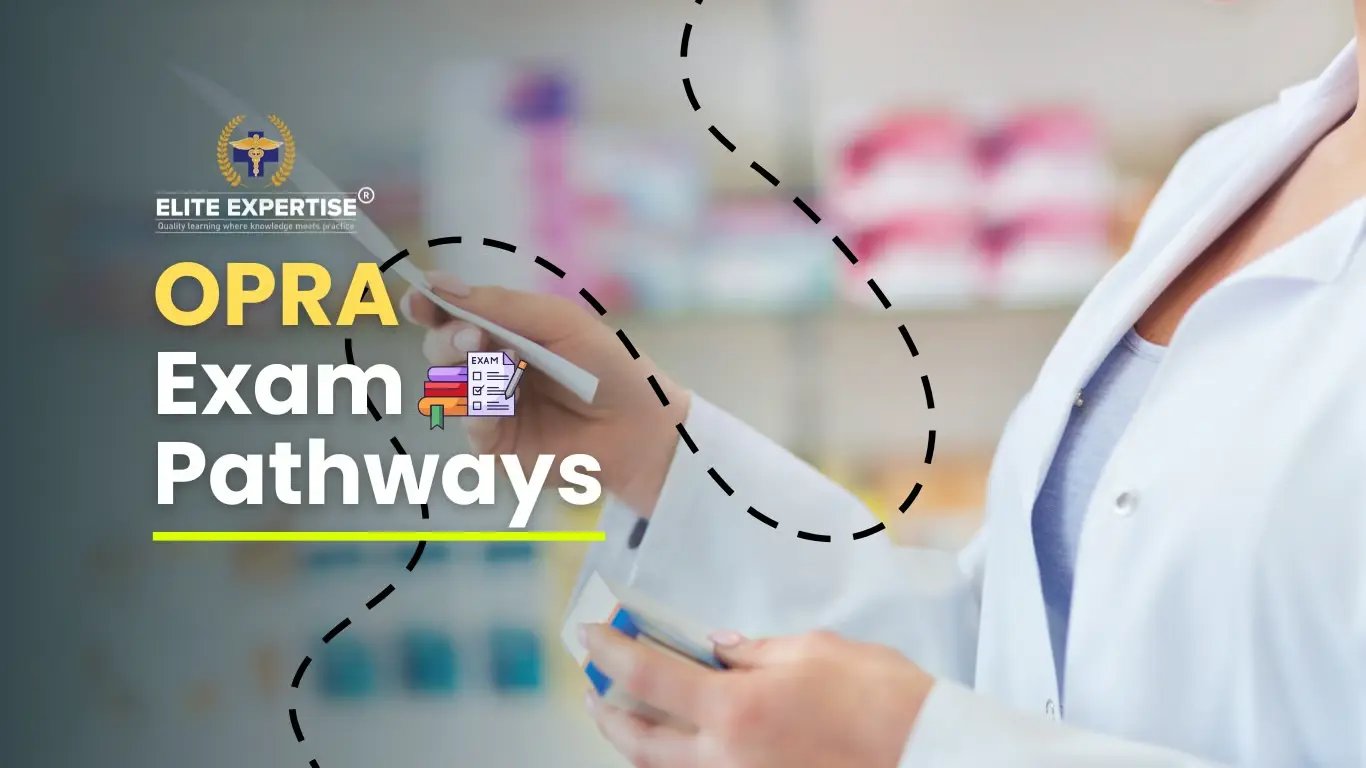 OPRA Exam Pathway: Become a Pharmacist in Australia | Elite Expertise