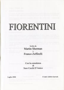 Fiorentini – A miniseries in 4 episodes for tv: screenplay by Martin Sherman and Franco Zeffirelli with consultant Suso Cecchi d’Amico, July 2004