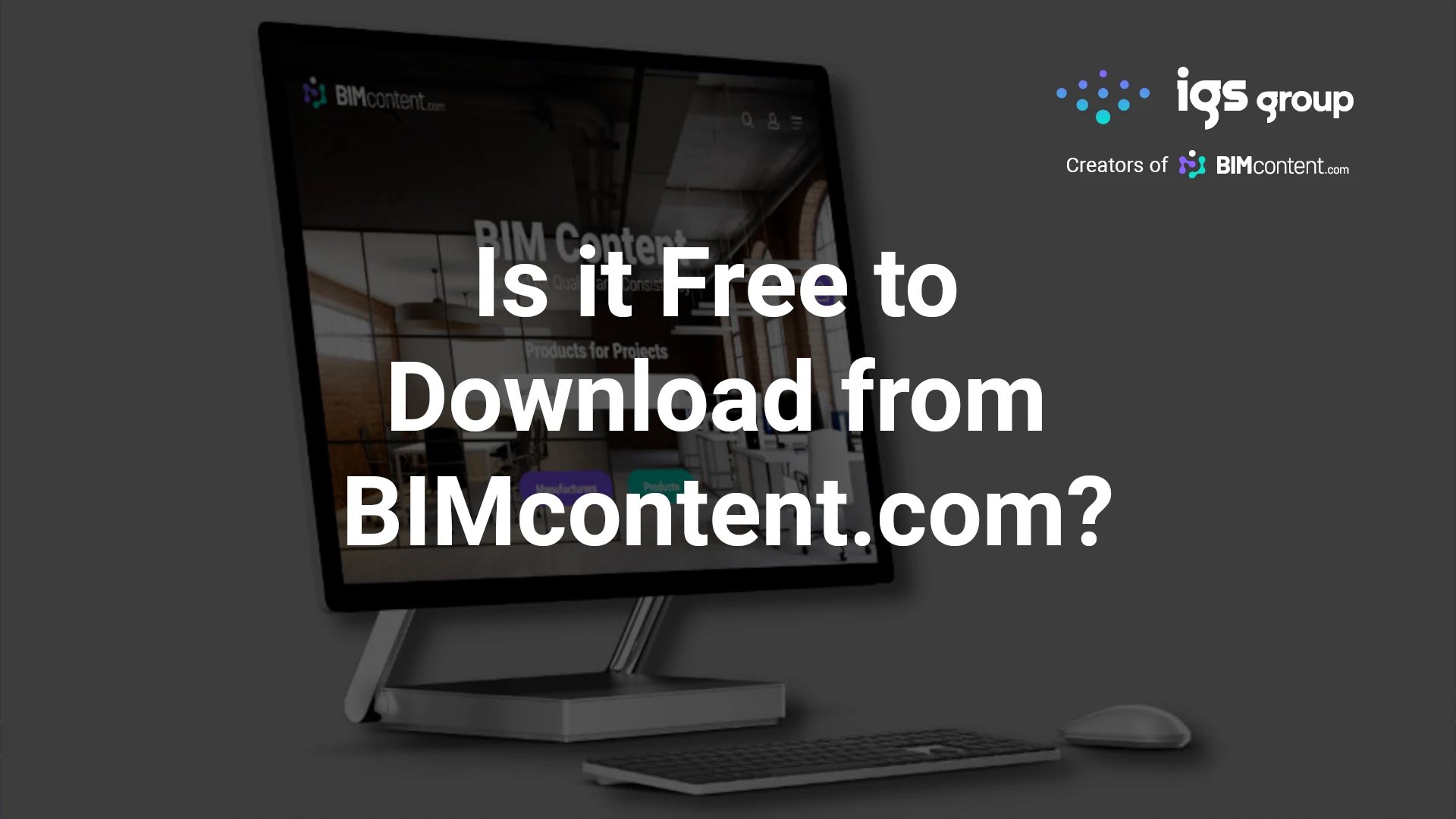 Is it free to download BIM files from BIMcontent.com? - IGS Group, BIM content platform displayed on a modern computer screen.
