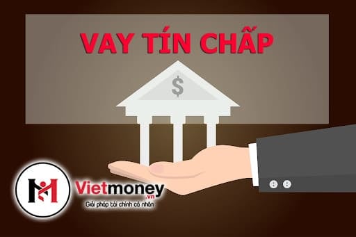 Tìm hiểu thế nào là cho vay tín chấp