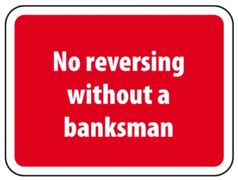 picture of Spectrum 600 x 450mm Dibond ‘No Reversing Without A Banksman’ Road Sign - With Channel – [SCXO-CI-14646]