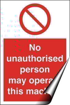 Picture of No Unauthorised may Operate Machine Sign - 200 x 300Hmm - Self Adhesive Vinyl - [AS-PR103-SAV]