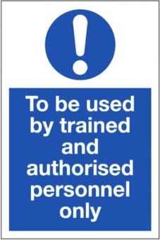 picture of To Be Used by Trained & Authorised Personnel Only Sign - 200 x 300Hmm - Rigid Plastic - [AS-MA124-RP]
