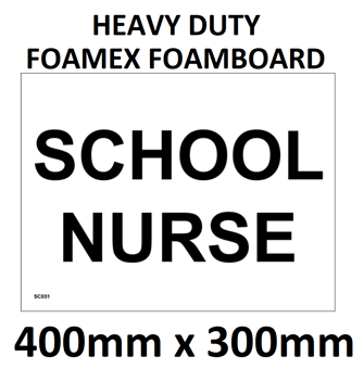 picture of SC031 School Nurse Sign 5mm Heavy Duty Foamex Foamboard 400mm x 300mm - [PWD-SC031-F400] - (LP)