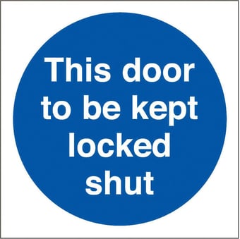 Picture of This Door to be Kept Locked Shut LARGE - BS5499 Part 1 & 5 - 150 X 150Hmm - Rigid Plastic - [AS-MA182-RP]