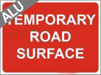 picture of Temporary Traffic Signs - Temporary Road Surface - Class 1 Ref BSEN 12899-1 2001 - 600 x 450Hmm - Reflective - 1mm Aluminium - [AS-ZT6-ALU]