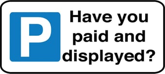 Picture of Parking & Site Management - Have You Paid And Displayed Sign - Class 1 Ref  BSEN 12899-1 2001 - 360 x 155Hmm - Reflective - 3mm Aluminium - [AS-TR143-ALU]