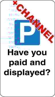 Picture of Have You Paid And Displayed Sign With Fixing Channel - 500 x 1070Hmm - Aluminium - [AS-TR144C-ALU]