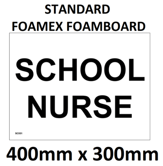 picture of SC031 School Nurse Sign 3mm Standard Foamex Foamboard 400mm x 300mm - [PWD-SC031-E400] - (LP)